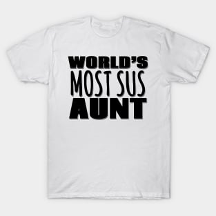 World's Most Sus Aunt T-Shirt